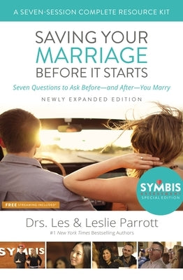 Saving Your Marriage Before It Starts Seven-Session Complete Resource Kit: Seven Questions to Ask Before---And After---You Marry by Parrott, Les And Leslie