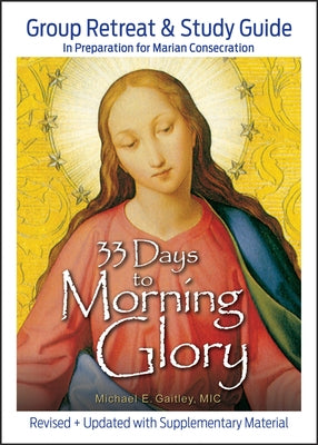 Paperback of 33 Days to Morning Glory group retreat and study guide by Marian Press, featuring a cover with religious imagery.