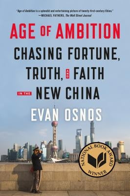 Age of Ambition: Chasing Fortune, Truth, and Faith in the New China Paperback Farrar, Straus and Giroux