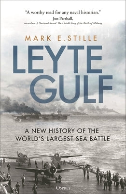 Leyte Gulf: A New History of the World's Largest Sea Battle Paperback Osprey Publishing (UK)