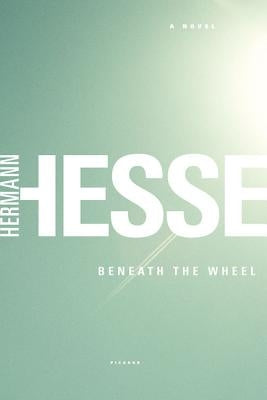 Beneath the Wheel Paperback Picador USA