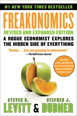 Freakonomics 20th Anniversary Edition: A Rogue Economist Explores the Hidden Side of Everything by Levitt, Steven D.