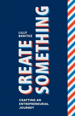 Create Something by Benitez, Lilly