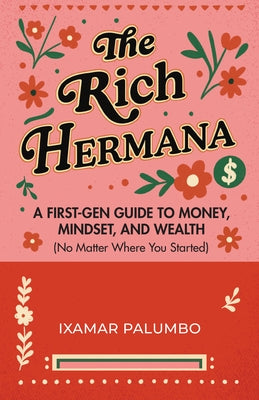 Paperback of The Rich Hermana by Mango, a financial literacy guide for first-generation readers, focusing on money mindset and wealth.