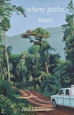 Where Paths Meet by Ellenberger, Paul