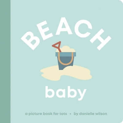 Beach Baby: Board Book for Early Learners Board Book Left Hand Book House