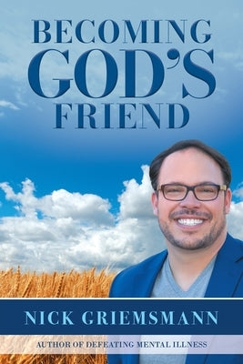 Becoming God's Friend by Griemsmann, Nick