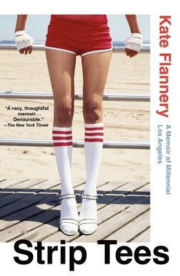 Strip Tees: A Memoir of Millennial Los Angeles Paperback Holt Paperbacks