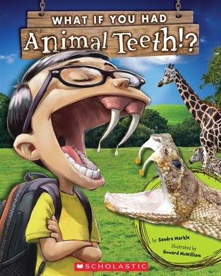 Paperback copy of "What If You Had Animal Teeth?" by Scholastic Paperbacks, featuring colorful animal illustrations on the cover.