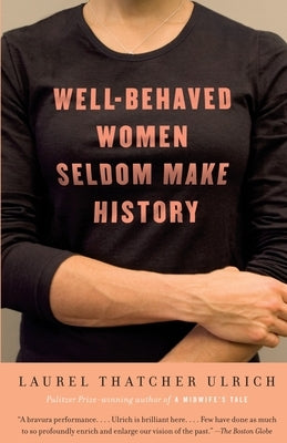 Well-Behaved Women Seldom Make History Paperback Vintage