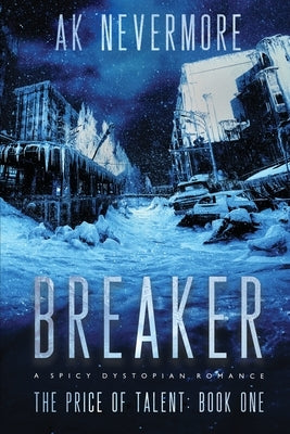 Breaker: A Spicy Dystopian Romance by Nevermore, Ak