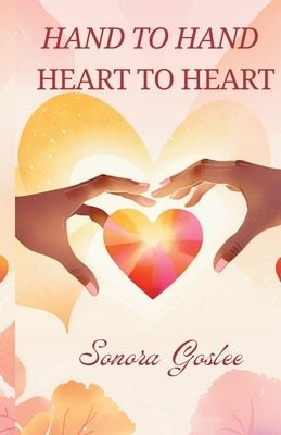 Hand to Hand Heart to Heart by Goslee, Sonora