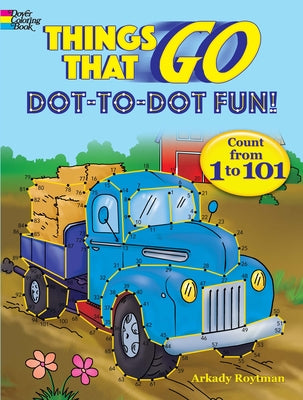 Paperback "Things That Go Dot-To-Dot Fun!": Count from 1 to 101 activity book with colorful illustrations for children.