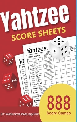 Yahtzee Score Sheets: 888 Yahtzee Score Sheets Large Print 8.5"x11" Games by Banks, Katie