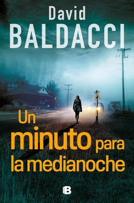 Un Minuto Para La Medianoche / A Minute to Midnight by Baldacci, David