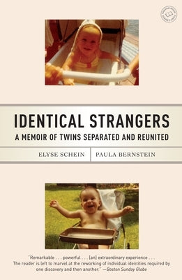 Identical Strangers: A Memoir of Twins Separated and Reunited by Schein, Elyse