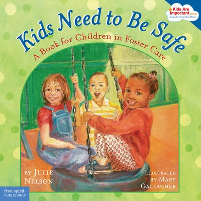 Paperback book titled "Kids Need to Be Safe" for children in foster care, featuring colorful cover artwork.