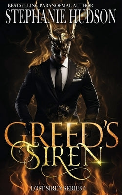 Greed's Siren by Hudson, Stephanie