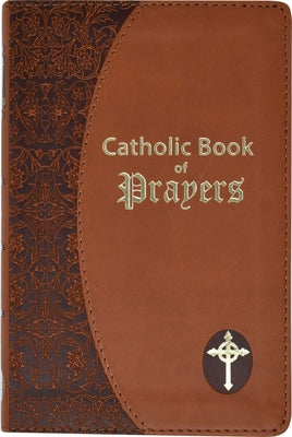 Catholic Book of Prayers: Popular Catholic Prayers Arranged for Everyday Use by Fitzgerald, Maurus