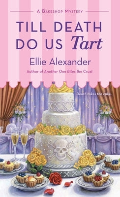 Mass market paperback of "Till Death Do Us Tart" Bakeshop Mystery by St. Martin's Press, featuring a cozy bakery scene.