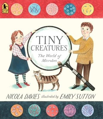 Tiny Creatures: The World of Microbes Paperback Candlewick Press (MA)