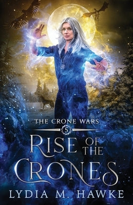 Rise of the Crones by Hawke, Lydia M.