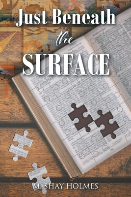 Just Beneath the Surface by Holmes, M. Shay