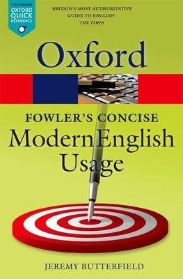 Fowler's Concise Dictionary of Modern English Usage by Butterfield, Jeremy