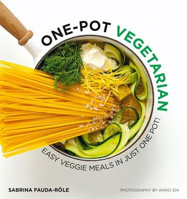 One Pot Vegetarian: Easy Veggie Meals in Just One Pot! Paperback Quadrille Publishing