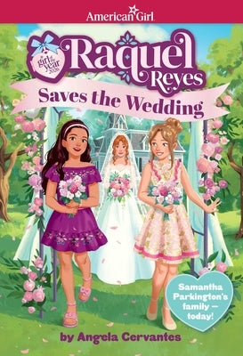 Paperback book titled "Raquel Reyes Saves the Wedding" from Girl of the Year 2026 series by American Girl Publishing Inc.