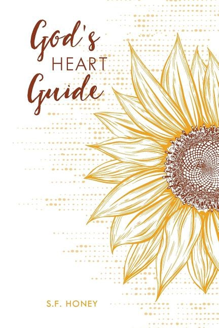 God's Heart Guide by Honey, S. F.