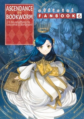 Ascendance of a Bookworm: Fanbook 6: Volume 6 by Kazuki, Miya