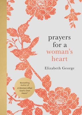 Prayers for a Woman's Heart by George, Elizabeth