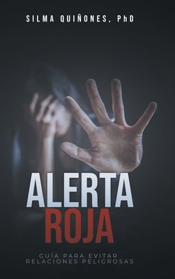 Alerta Roja: Gu?a para evitar relaciones peligrosas by Quinones, Silma