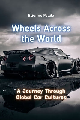 Wheels Across The World by Psaila, Etienne