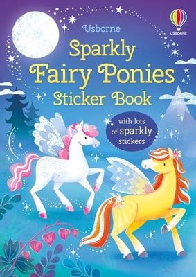 Sparkly Fairy Ponies Sticker Book by Usborne Books, paperback with colorful fairy and pony illustrations and reusable stickers.