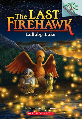 Lullaby Lake: A Branches Book (the Last Firehawk #4): Volume 4 Paperback Scholastic Inc.