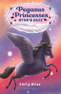 Pegasus Princesses 4: Star's Gaze Paperback Bloomsbury Publishing PLC