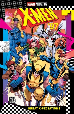 X-Men '97: Great X-Pectations by Foxe, Steve