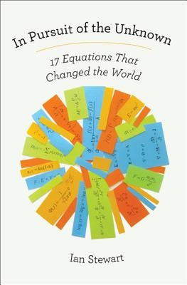In Pursuit of the Unknown: 17 Equations That Changed the World Paperback Basic Books