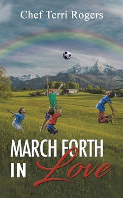 March Forth in Love by Rogers, Chef Terri