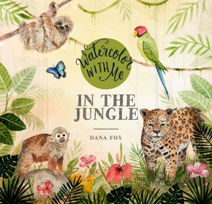 Watercolor with Me in the Jungle paperback by Page Street Publishing featuring vibrant jungle watercolor illustrations.