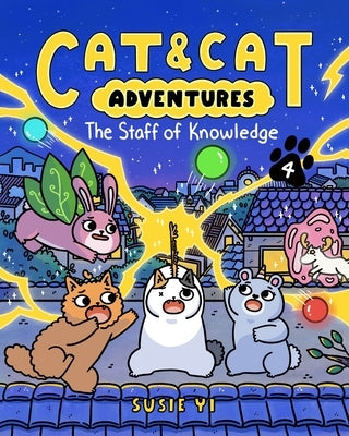 Cat & Cat Adventures: The Staff of Knowledge: A Graphic Novel by Yi, Susie