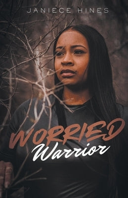 Worried Warrior by Hines, Janiece