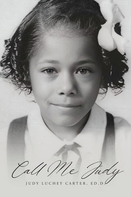 Call Me Judy by Luchey Carter, Ed D. Judy
