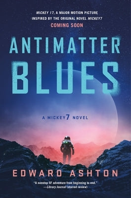 Paperback of Antimatter Blues: A Mickey7 Novel by St. Martin's Griffin featuring the book cover with blue and black artwork.