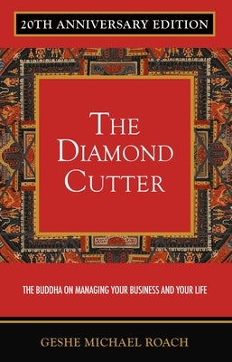 The Diamond Cutter 20th Anniversary Edition: The Buddha on Managing Your Business & Your Life Paperback Diamond Cutter Press