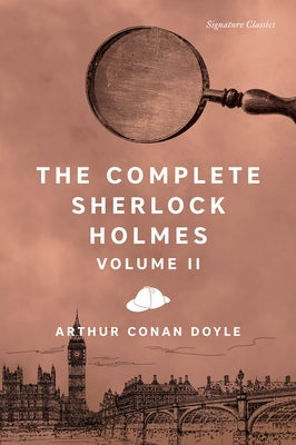 The Complete Sherlock Holmes, Volume II by Doyle, Arthur Conan
