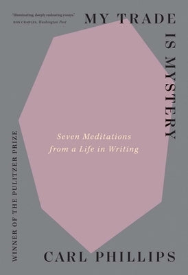Paperback book titled "My Trade Is Mystery" by Yale University Press, featuring meditative writings on a textured cover.