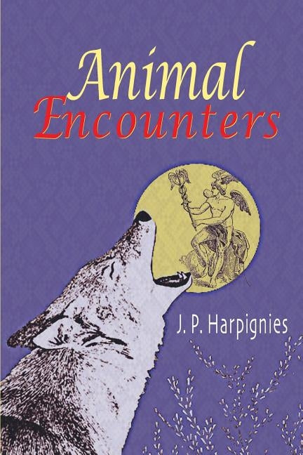 Animal Encounters by Harpignies, Jp